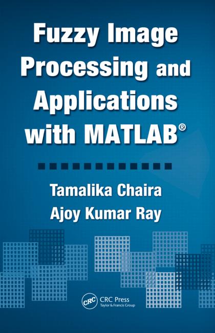 Fuzzy Image Processing And Applications With Matlab Ajoy Kumar Ray